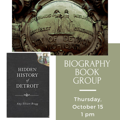 Biography Book Group: Hidden History of Detroit Biography Book Group: Hidden History of Detroit