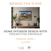 Behind the Scene: Home Interior Design with Perlmutter-Freiwald