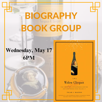 Biography Book Group: The Widow Clicquot Biography Book Group: The Widow Clicquot