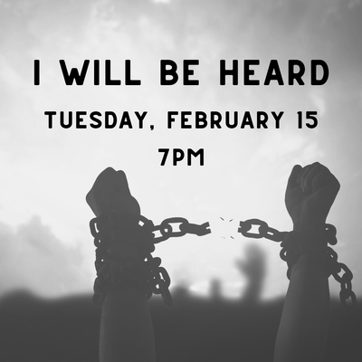 Black History Month: I will be heard (VIA ZOOM)