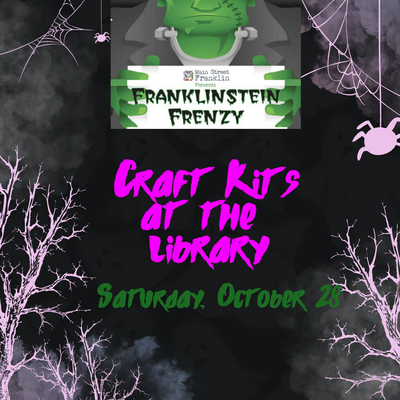 Craft Kits at the Library during FRANKLINSTEIN FRENZY! Craft Kits at the Library during FRANKLINSTEIN FRENZY!