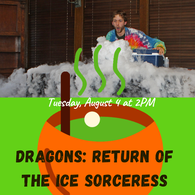 Dragons: Return of the Ice Sorceress (Kids K-5) - register here. Dragons: Return of the Ice Sorceress (Kids K-5) - register here.