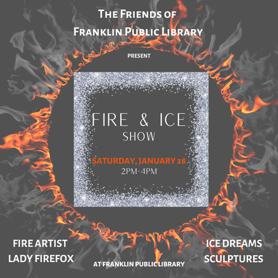Friends of Franklin Public Library's FIRE & ICE SHOW