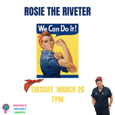 Women's History Month: Rosie the Riveter Women's History Month: Rosie the Riveter