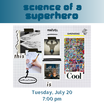 Science of a Superhero (Adults&Teens) - register here Science of a Superhero (Adults&Teens) - register here