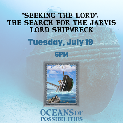 "Seeking the Lord", the Search for the Jarvis Lord Shipwreck