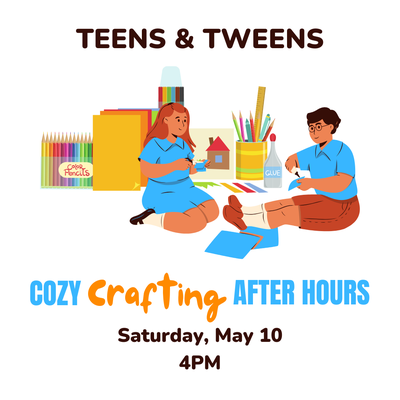 Teens & Tweens Cozy Crafting After Hours Teens & Tweens Cozy Crafting After Hours