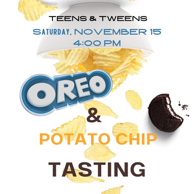Teens & Tweens Oreo & Potato Chip Tasting Teens & Tweens Oreo & Potato Chip Tasting