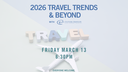 FB 2026 Travel Trends & Beyond 3.13.26.png