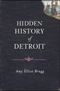 Cover of book "Hidden History of Detroit. White title on black with a small drawing of pioneers