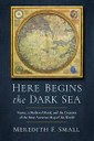 Book cover of Here Begins the Dark Sea