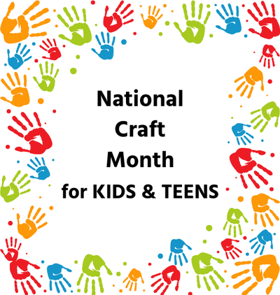 Colorful children painted hand marks, text : "national craft month for kids and teens"