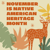 Deer in nature with title "November is Native American Heritage Month"